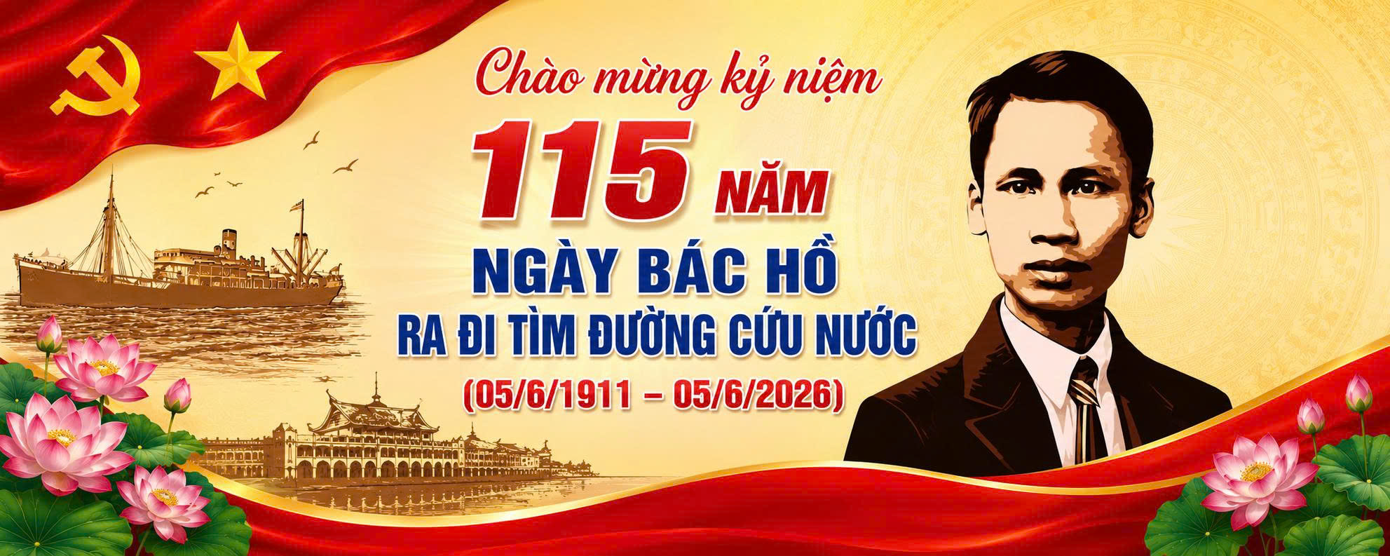 Chào mừng Kỷ niệm 115 năm Ngày Chủ tịch Hồ Chí Minh ra đi tìm đường cứu nước (5/6/1911 - 5/6/2026)