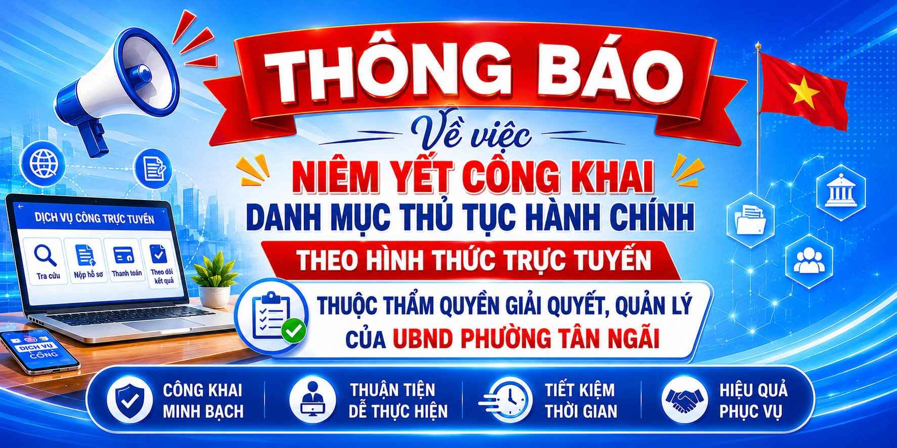 THÔNG BÁO Về việc niêm yết công khai danh mục thủ tục hành chính theo hình thức trực tuyến thuộc thẩm quyền giải quyết, quản lý của UBND phường Tân Ngãi
