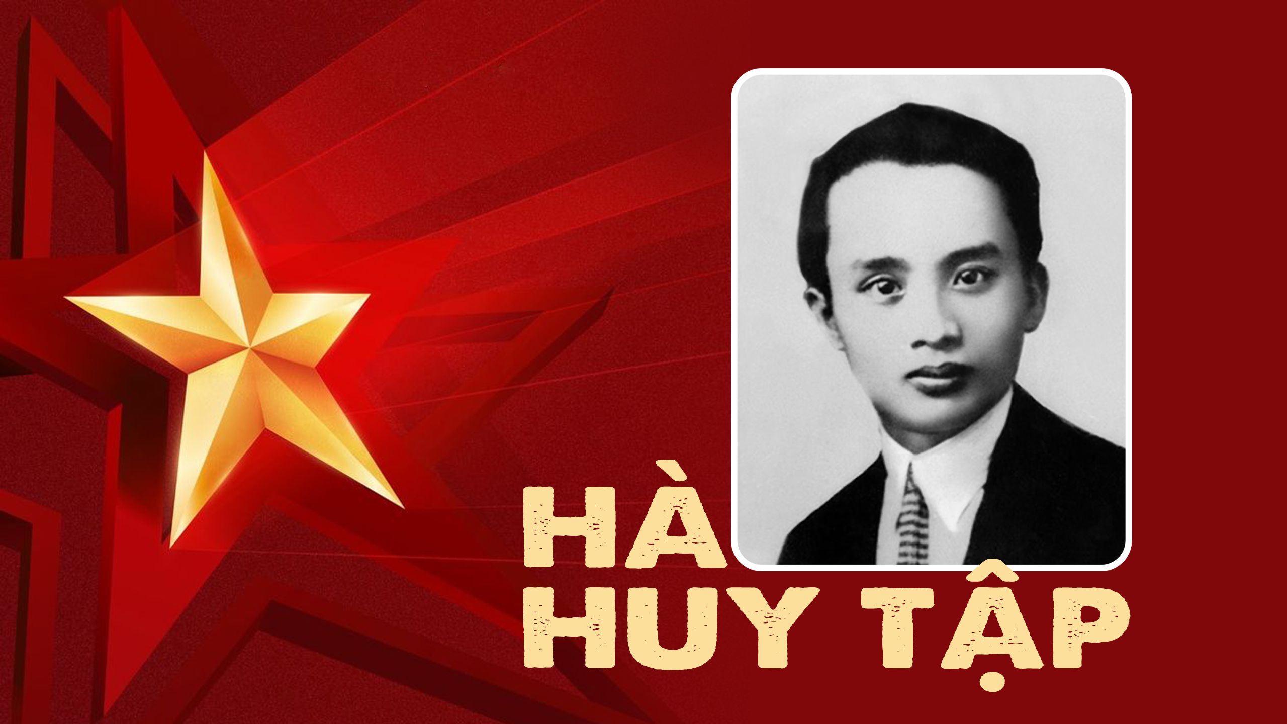 Tiểu sử và quá trình hoạt động cách mạng của đồng chí Hà Huy Tập