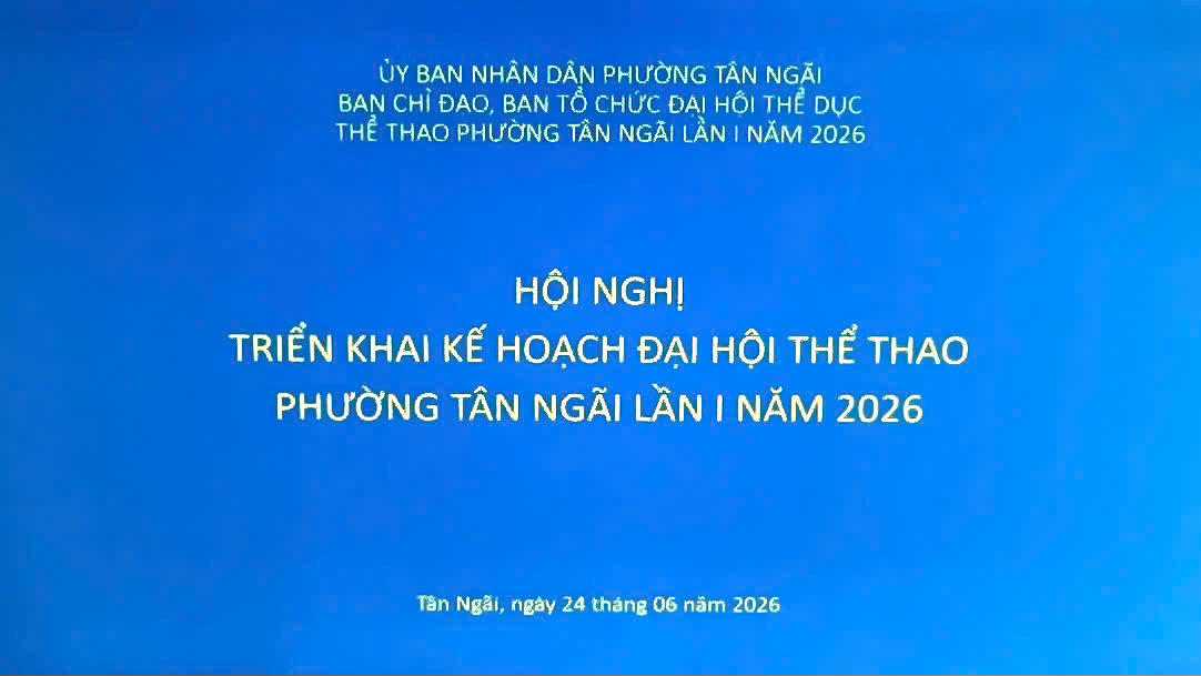 Phường Tân Ngãi Triển Khai Kế Hoạch Đại Hội Thể Dục Thể Thao Lần Thứ I Năm 2026